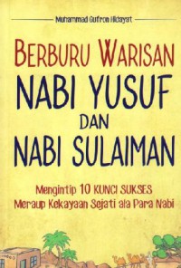 Berburu Warisan Nabi Yusuf dan Nabi Sulaiman