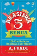 BEASISWA 5 BENUA
100 Kiat Berburu Beasiswa Luar Negeri.