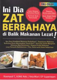 INI DIA ZAT BERBAHAYA DI BALIK MAKANAN LEZAT!