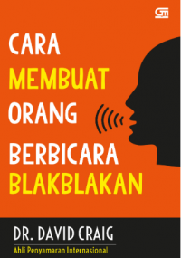 Cara Membuat Orang Berbicara Blakblakan