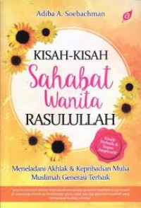 Kisah-Kisah Sahabat Wanita Rasulullah