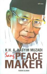 K.H. A. HASYIM MUZADI SANG PEACE MAKER