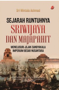 Sejarah Runtuhnya Sriwijaya dan Majapahit 