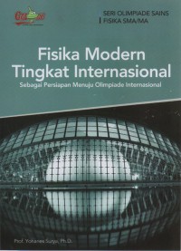 Fisika Modern Tingkat Internasional : Sebagai Persiapan Menuju Olimpiade Internasional