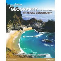 ALL ABOUT GEOGRAPHY UPPER SECONDARY PHYSICAL GEOGRAPHY