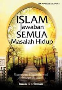 ISLAM JAWABAN SEMUA MASALAH HIDUP: Renungan Harian untuk Keluarga Sakinah