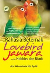 RAHASIA BETERNAK LOVEBIRD JAWARA untuk hobbies dan bisnis