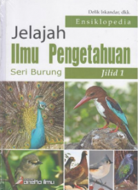 Ensiklopedia Jelajah Ilmu Pengetahuan Seri Burung Jilid 1