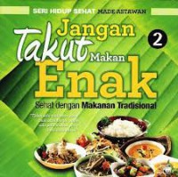 JANGAN TAKUT MAKAN ENAK JILID 2
Sehat dengan Makanan Tradisional