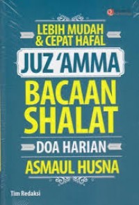 LEBIH MUDAH & CEPAT HAFAL JUZ 'AMMA BACAAN SHALAT DOA HARIAN ASMAUL HUSNA