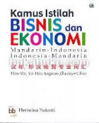 Kamus Istilah Bisnis dan Ekonomi : Mandarin-Indonesia Indonesia-Mandarin