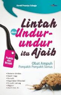 LINTAH DAN UNDUR-UNDUR ITU AJAIB 
Obat Ampuh untuk Penyakit-Penyakit Serius