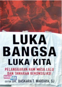 Luka Bangsa Luka Kita: Pelanggaran HAM Masa Lalu dan Tawaran Rekonsiliasi