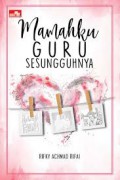 Mamahku Guru Sesungguhnya