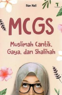 MCGS : Muslimah Cantik, Gaya, dan Shalihah