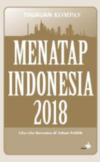 Menatap Indonesia 2018 