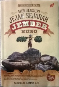 Menelusuri Jejak Sejarah Jember Kuno