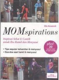 Momspirations: Inspirasi Sehat & Cantik Untuk Ibu Hamil Dan Menyusui