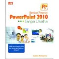 Membuat Presentasi PowerPoint 2010 Tanpa Usaha