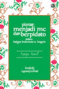 Pintar Menjadi MC dan Berpidato dalam Bahasa Indonesia & Inggris