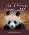 SERI PENGETAHUAN PLANET YANG TERANCAM