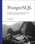 PostgreSQL : a Comprehensive Guide to Building, Programming, and Administering PostgreSQL Databases