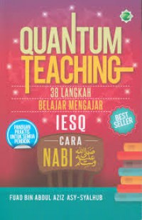 Quantum Teaching : 38 Langkah Belajar Mengajar IESQ Cara Nabi SAW