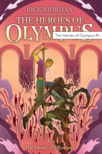 The Heroes of Olympus #V : The Blood of Olympus