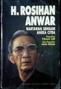 H. ROSIHAN ANWAR WARTAWAN DENGAN ANEKA CITRA