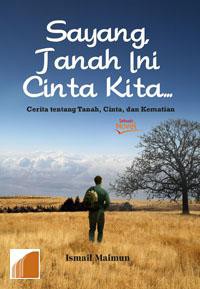 SAYANG, TANAH INI CINTA KITA...