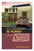 Teknik Menggambar 3D Rumah dengan Autocad & Google SketchUp