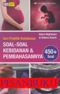 Seri Praktik Kebidanan : Soal-Soal Kebidanan & Pembahasannya