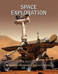 SPACE EXPLORATION
BRITANNICA ILLUSTRATED SCIENCE LIBRARY