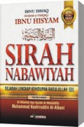 SIRAH NABAWIYAH
SEJARAH LENGKAP KEHIDUPAN RASULULLAH