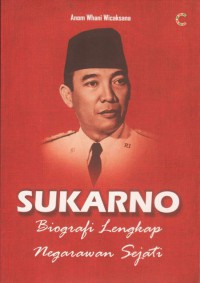 Sukarno Biografi Lengkap Negarawan Sejati