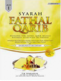 Syarah Fathal Qarib: mengupas teks fathal qarib melalui referensi kitab-kitab mu'tabarah Jilid 1