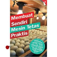 MEMBUAT SENDIRI MESIN TETAS PRAKTIS