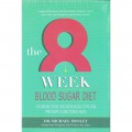 The 8 Week Blood Sugar Diet