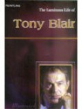 The luminous life of tony blair (biography)