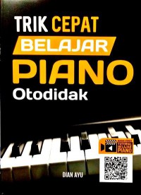 Trik Cepat Belajar Piano Otodidak