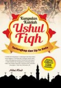 KUMPULAN KAIDAH USHUL FIQH
Terlengkap dan Up to Date