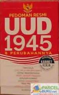 PEDOMAN RESMI UUD 1945 & PERUBAHANNYA