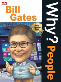 Why? People Bill Gates