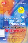 Bermain-Main dengan Registry Windows : Membedah Keamanan Windows XP