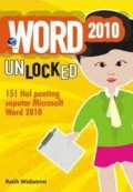 World 2010 Unlocked : 151 Hal Penting Seputar Microsoft Word 2010